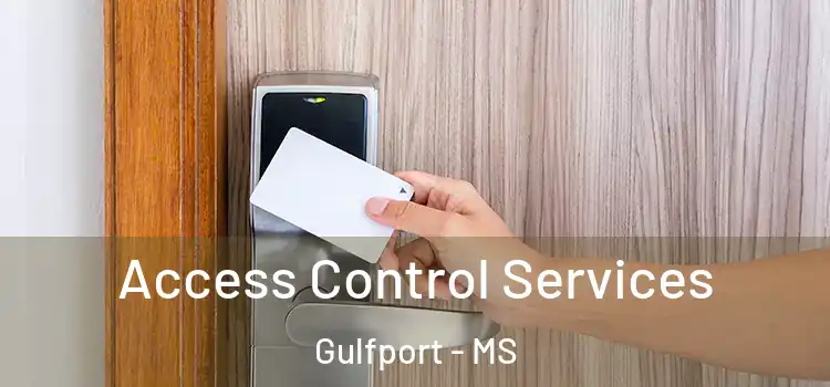 Access Control Services Gulfport - MS