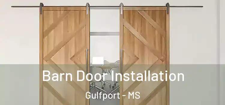 Barn Door Installation Gulfport - MS