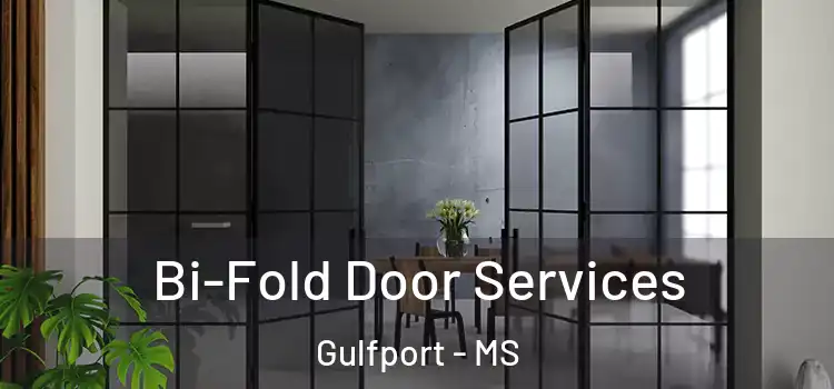 Bi-Fold Door Services Gulfport - MS