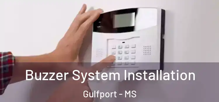 Buzzer System Installation Gulfport - MS