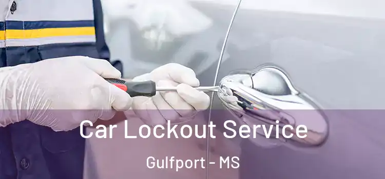 Car Lockout Service Gulfport - MS