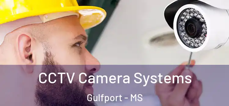 CCTV Camera Systems Gulfport - MS