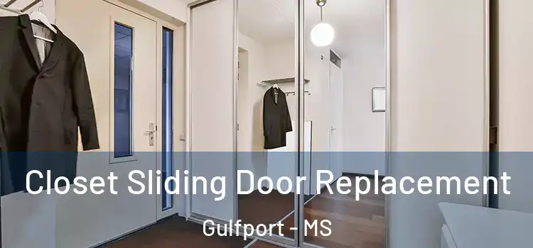 Closet Sliding Door Replacement Gulfport - MS