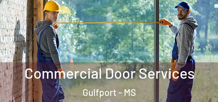 Commercial Door Services Gulfport - MS