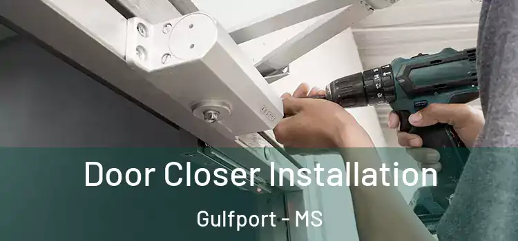  Door Closer Installation Gulfport - MS
