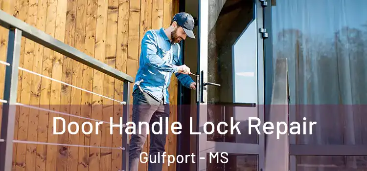 Door Handle Lock Repair Gulfport - MS