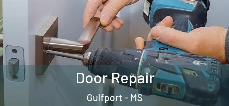 Door Repair Gulfport - MS