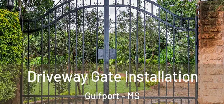  Driveway Gate Installation Gulfport - MS