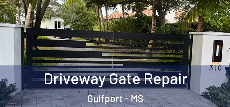 Driveway Gate Repair Gulfport - MS
