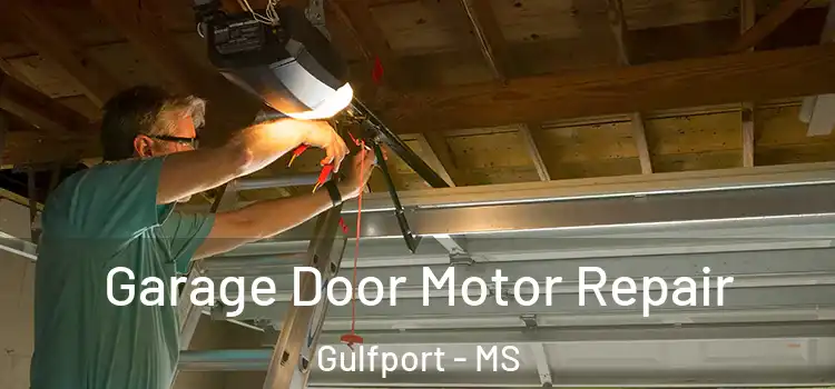  Garage Door Motor Repair Gulfport - MS