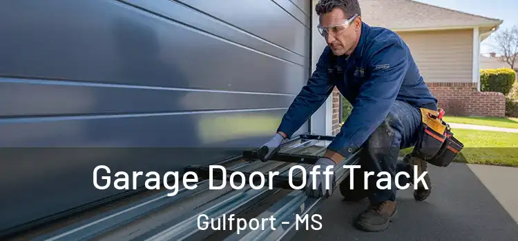  Garage Door Off Track Gulfport - MS
