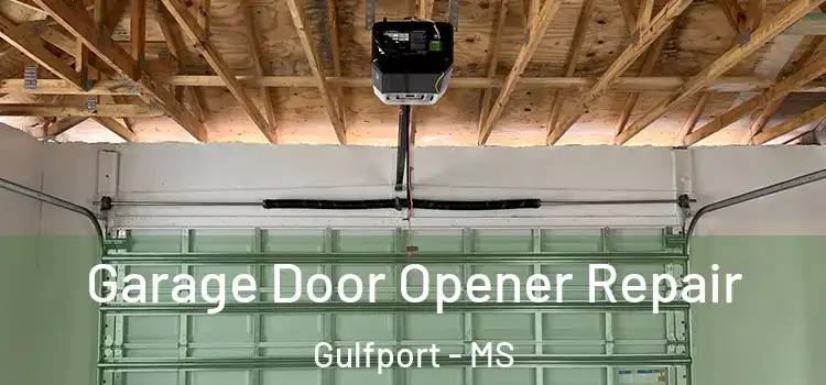  Garage Door Opener Repair Gulfport - MS