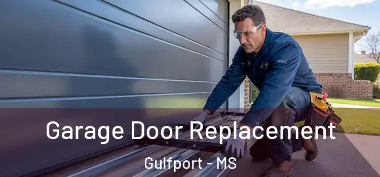  Garage Door Replacement Gulfport - MS