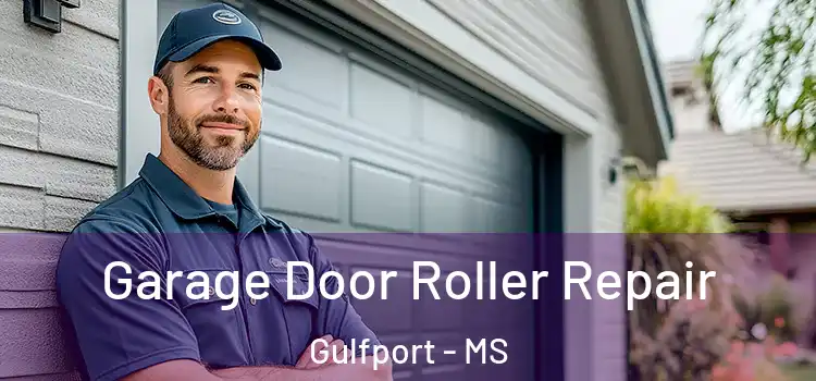  Garage Door Roller Repair Gulfport - MS