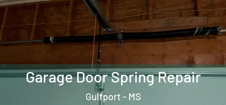  Garage Door Spring Repair Gulfport - MS
