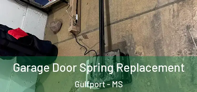  Garage Door Spring Replacement Gulfport - MS
