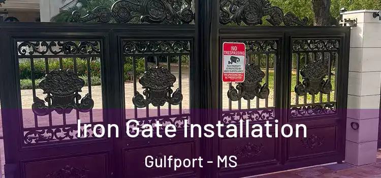  Iron Gate Installation Gulfport - MS