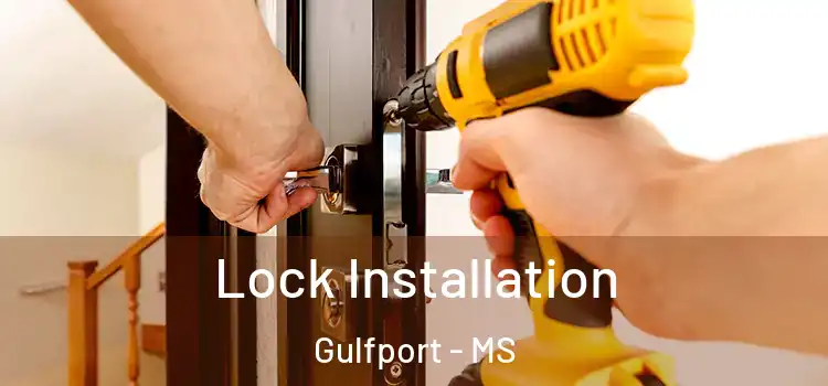 Lock Installation Gulfport - MS