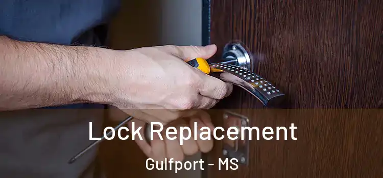 Lock Replacement Gulfport - MS