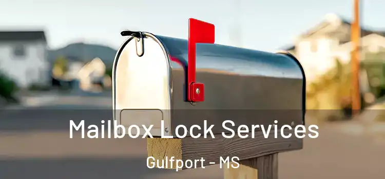 Mailbox Lock Services Gulfport - MS