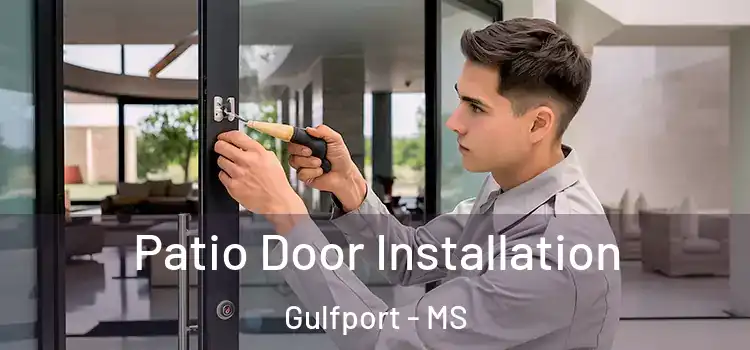 Patio Door Installation Gulfport - MS