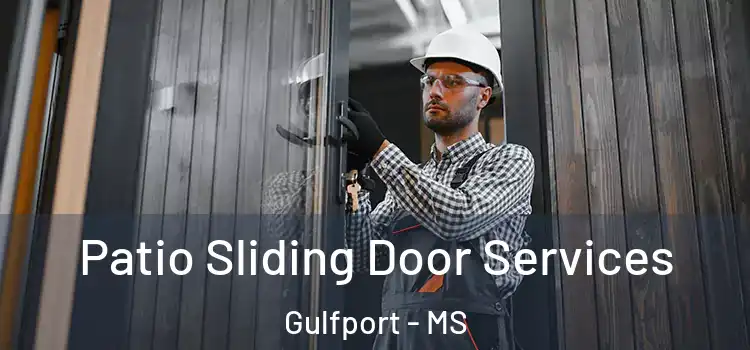 Patio Sliding Door Services Gulfport - MS