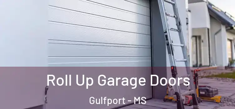  Roll Up Garage Doors Gulfport - MS