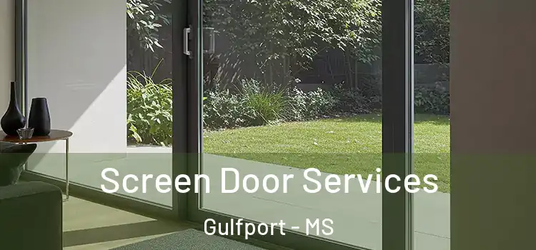Screen Door Services Gulfport - MS