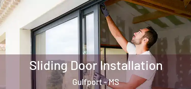  Sliding Door Installation Gulfport - MS