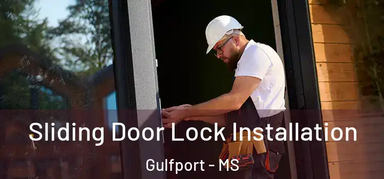 Sliding Door Lock Installation Gulfport - MS