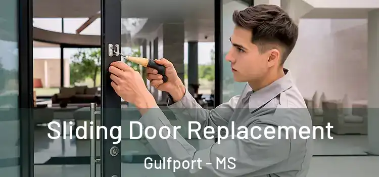 Sliding Door Replacement Gulfport - MS