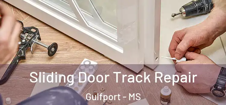  Sliding Door Track Repair Gulfport - MS