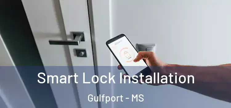 Smart Lock Installation Gulfport - MS