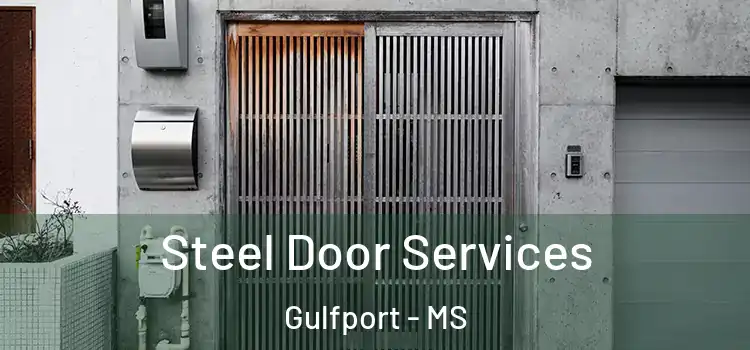 Steel Door Services Gulfport - MS