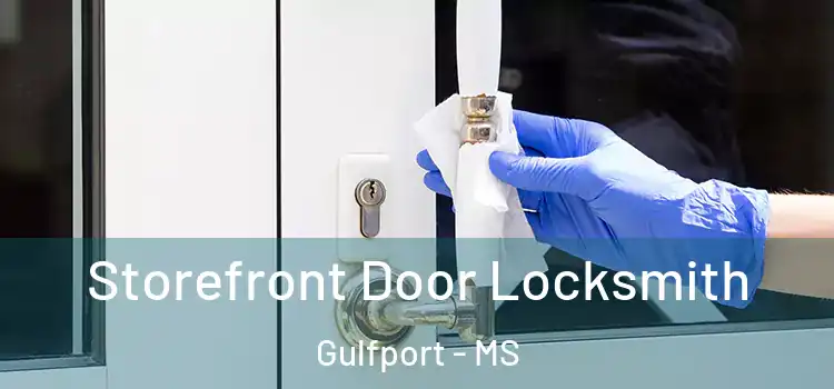 Storefront Door Locksmith Gulfport - MS
